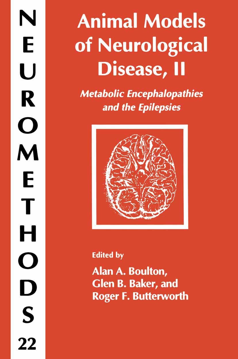Titlebook: Animal Models of Neurological Disease, II; Metabolic Encephalop Alan A. Boulton,Glen B. Baker,Roger F. Butterworth Book 1992 Springer Scien Titlebook: Animal Models of Neurological Disease, II; Metabolic Encephalop Alan A. Boulton,Glen B. Baker,Roger F. Butterworth Book 1992 Springer Scien