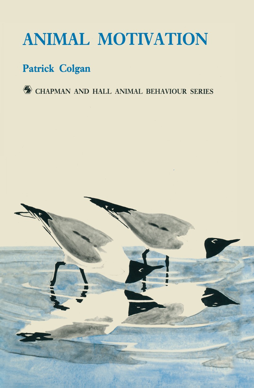 Titlebook: Animal Motivation; Patrick Colgan Book 1989 Patrick W. Colgan 1989 behavior.ecology.learning.nervous system.physiology Titlebook: Animal Motivation; Patrick Colgan Book 1989 Patrick W. Colgan 1989 behavior.ecology.learning.nervous system.physiology