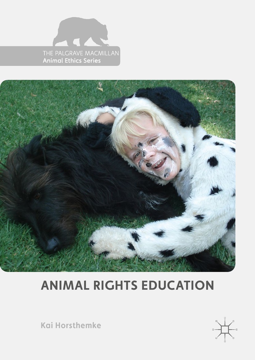 Titlebook: Animal Rights Education; Kai Horsthemke Book 2018 The Editor(s) (if applicable) and The Author(s) 2018 animal rights.animal minds.critical Titlebook: Animal Rights Education; Kai Horsthemke Book 2018 The Editor(s) (if applicable) and The Author(s) 2018 animal rights.animal minds.critical