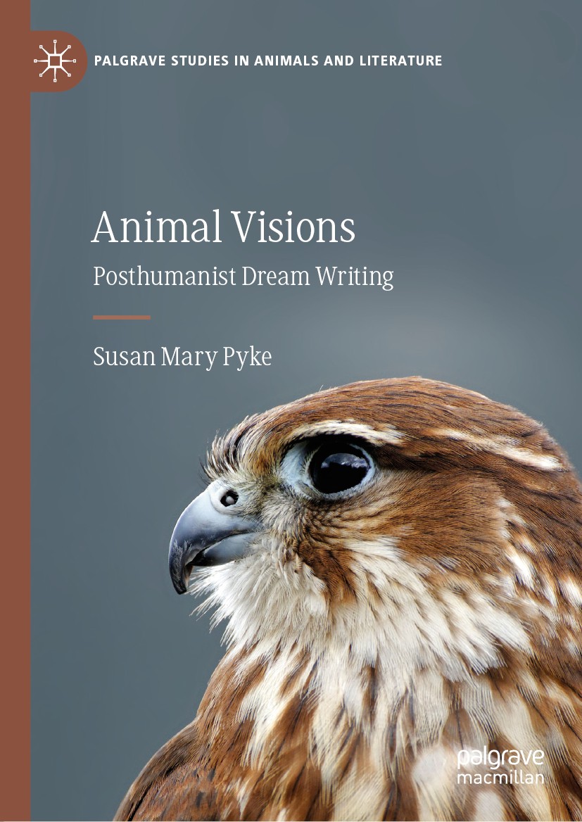 Titlebook: Animal Visions; Posthumanist Dream W Susan Mary Pyke Book 2019 The Editor(s) (if applicable) and The Author(s), under exclusive license to Titlebook: Animal Visions; Posthumanist Dream W Susan Mary Pyke Book 2019 The Editor(s) (if applicable) and The Author(s), under exclusive license to