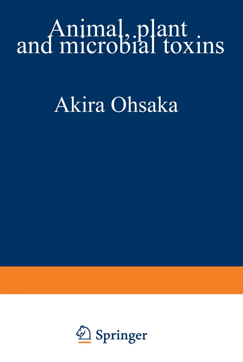 Titlebook: Animal, Plant, and Microbial Toxins; Volume 2 Chemistry, Akira Ohsaka,Kyozo Hayashi,Nobuo Tamiya Book 1976 Springer Science+Business Media Titlebook: Animal, Plant, and Microbial Toxins; Volume 2 Chemistry, Akira Ohsaka,Kyozo Hayashi,Nobuo Tamiya Book 1976 Springer Science+Business Media