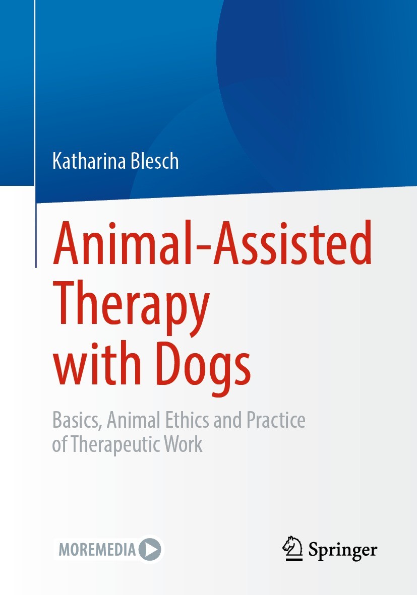 Titlebook: Animal-Assisted Therapy with Dogs; Basics, Animal Ethic Katharina Blesch Book 2023 The Editor(s) (if applicable) and The Author(s), under e Titlebook: Animal-Assisted Therapy with Dogs; Basics, Animal Ethic Katharina Blesch Book 2023 The Editor(s) (if applicable) and The Author(s), under e