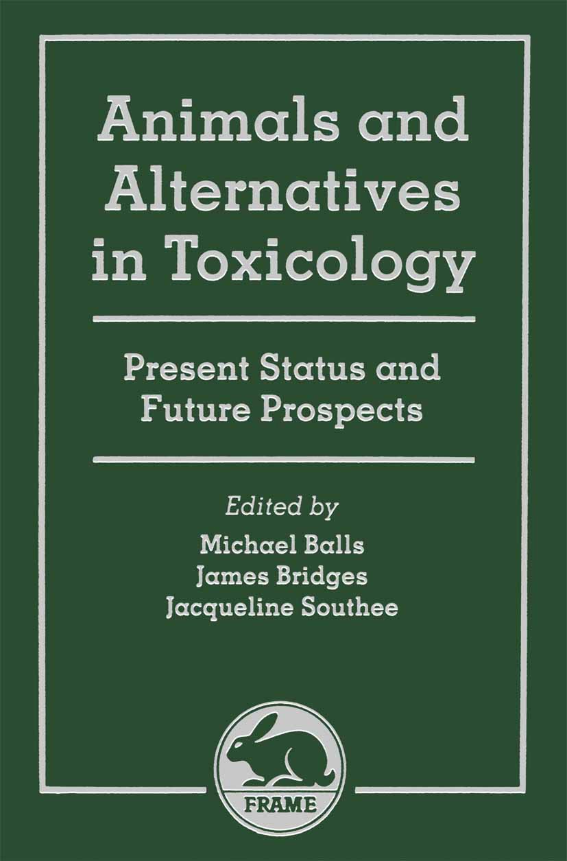Titlebook: Animals and Alternatives in Toxicology; Present Status and F Michael Balls (Professor of Medical Cell Biology), Textbook 1991Latest edition Titlebook: Animals and Alternatives in Toxicology; Present Status and F Michael Balls (Professor of Medical Cell Biology), Textbook 1991Latest edition