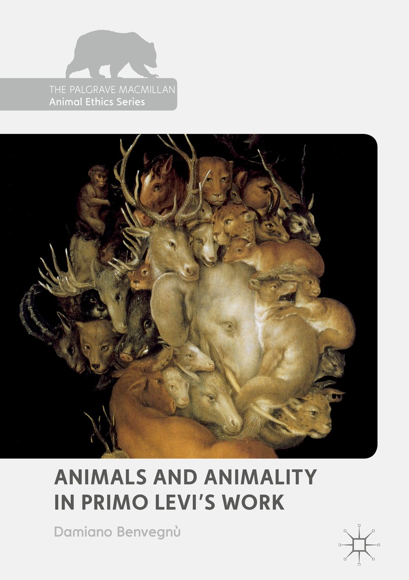 Titlebook: Animals and Animality in Primo Levi’s Work; Damiano Benvegnù Book 2018 The Editor(s) (if applicable) and The Author(s) 2018 Primo Levi.ani Titlebook: Animals and Animality in Primo Levi’s Work; Damiano Benvegnù Book 2018 The Editor(s) (if applicable) and The Author(s) 2018 Primo Levi.ani