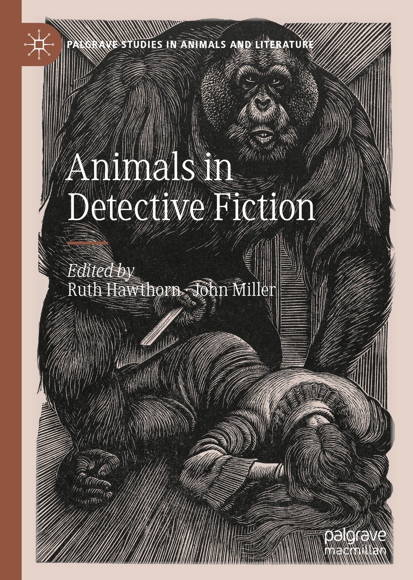 Titlebook: Animals in Detective Fiction; Ruth Hawthorn,John Miller Book 2022 The Editor(s) (if applicable) and The Author(s), under exclusive license Titlebook: Animals in Detective Fiction; Ruth Hawthorn,John Miller Book 2022 The Editor(s) (if applicable) and The Author(s), under exclusive license