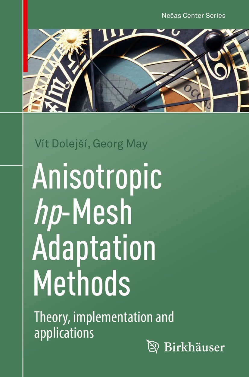 Titlebook: Anisotropic hp-Mesh Adaptation Methods; Theory, implementati Vít Dolejší,Georg May Book 2022 The Editor(s) (if applicable) and The Author(s Titlebook: Anisotropic hp-Mesh Adaptation Methods; Theory, implementati Vít Dolejší,Georg May Book 2022 The Editor(s) (if applicable) and The Author(s