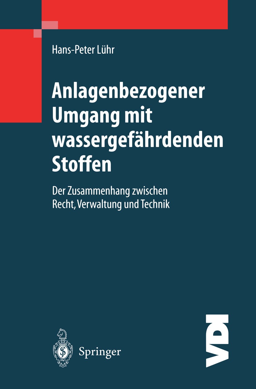 Titlebook: Anlagenbezogener Umgang mit wassergefährdenden Stoffen; Der Zusammenhang zwi Hans-Peter Lühr Book 1999 Springer-Verlag Berlin Heidelberg 19 Titlebook: Anlagenbezogener Umgang mit wassergefährdenden Stoffen; Der Zusammenhang zwi Hans-Peter Lühr Book 1999 Springer-Verlag Berlin Heidelberg 19