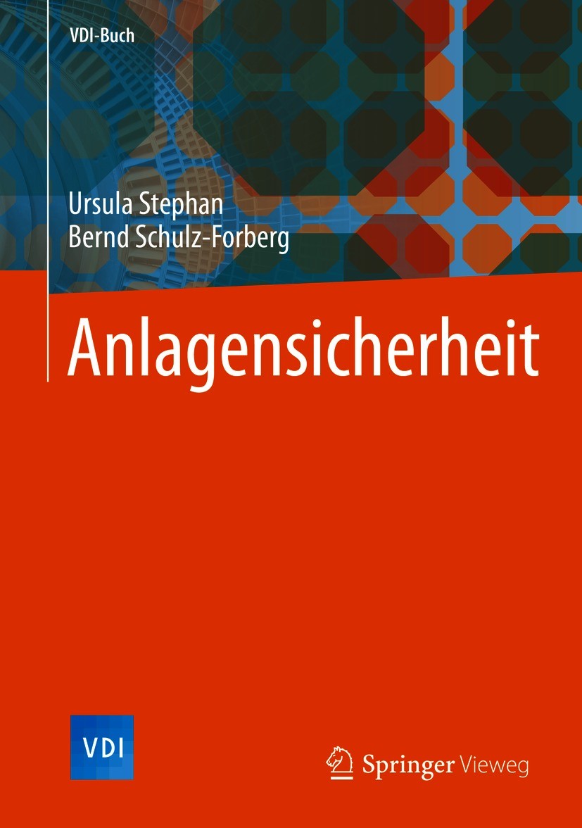 Titlebook: Anlagensicherheit; Ursula Stephan,Bernd Schulz-Forberg Book 2020 Springer-Verlag GmbH Deutschland, ein Teil von Springer Nature 2020 Buch Titlebook: Anlagensicherheit; Ursula Stephan,Bernd Schulz-Forberg Book 2020 Springer-Verlag GmbH Deutschland, ein Teil von Springer Nature 2020 Buch