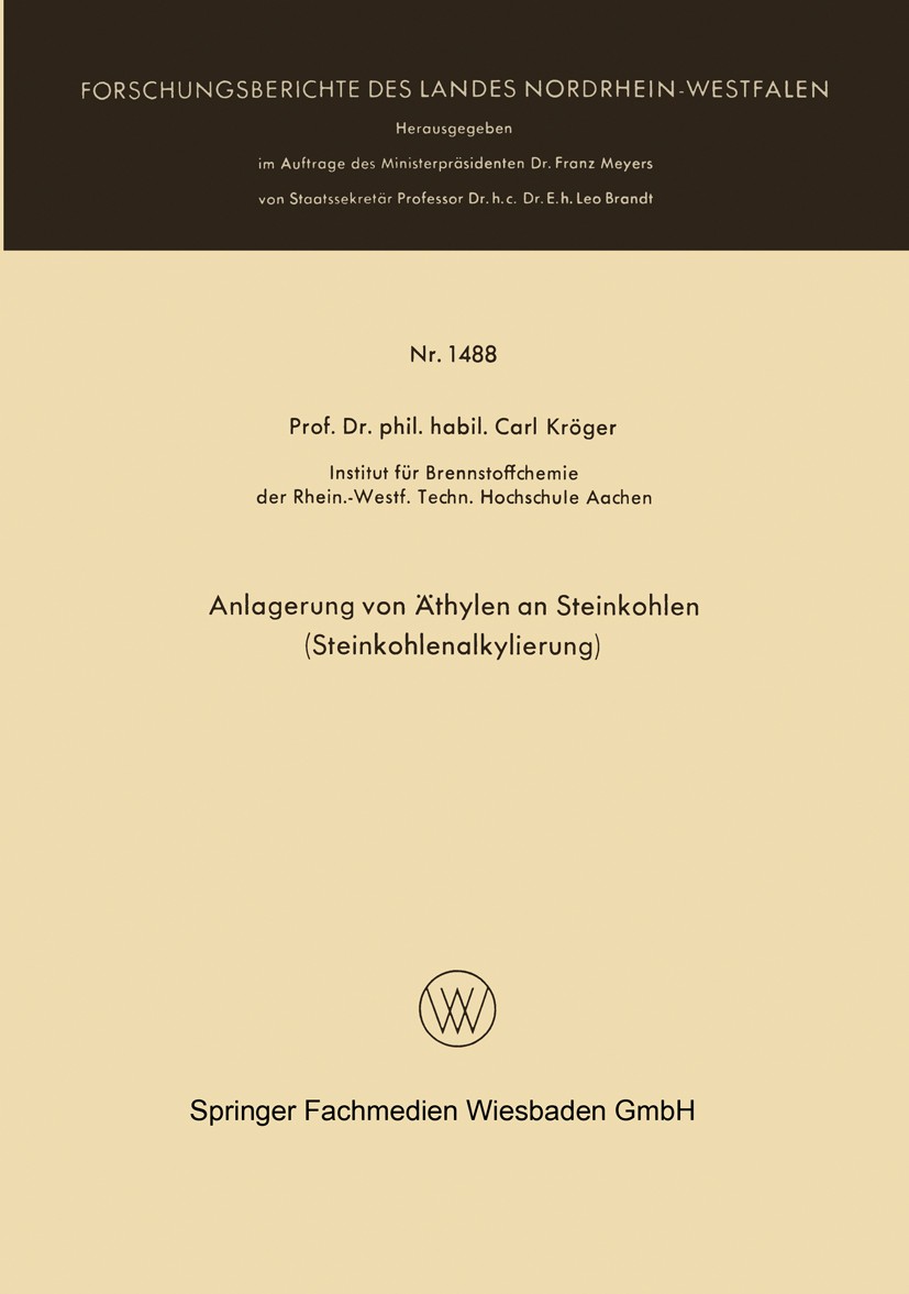 Titlebook: Anlagerung von Äthylen an Steinkohlen (Steinkohlenalkylierung); Carl Kröger Book 1965 Springer Fachmedien Wiesbaden 1965 Aluminium.Druck.K Titlebook: Anlagerung von Äthylen an Steinkohlen (Steinkohlenalkylierung); Carl Kröger Book 1965 Springer Fachmedien Wiesbaden 1965 Aluminium.Druck.K