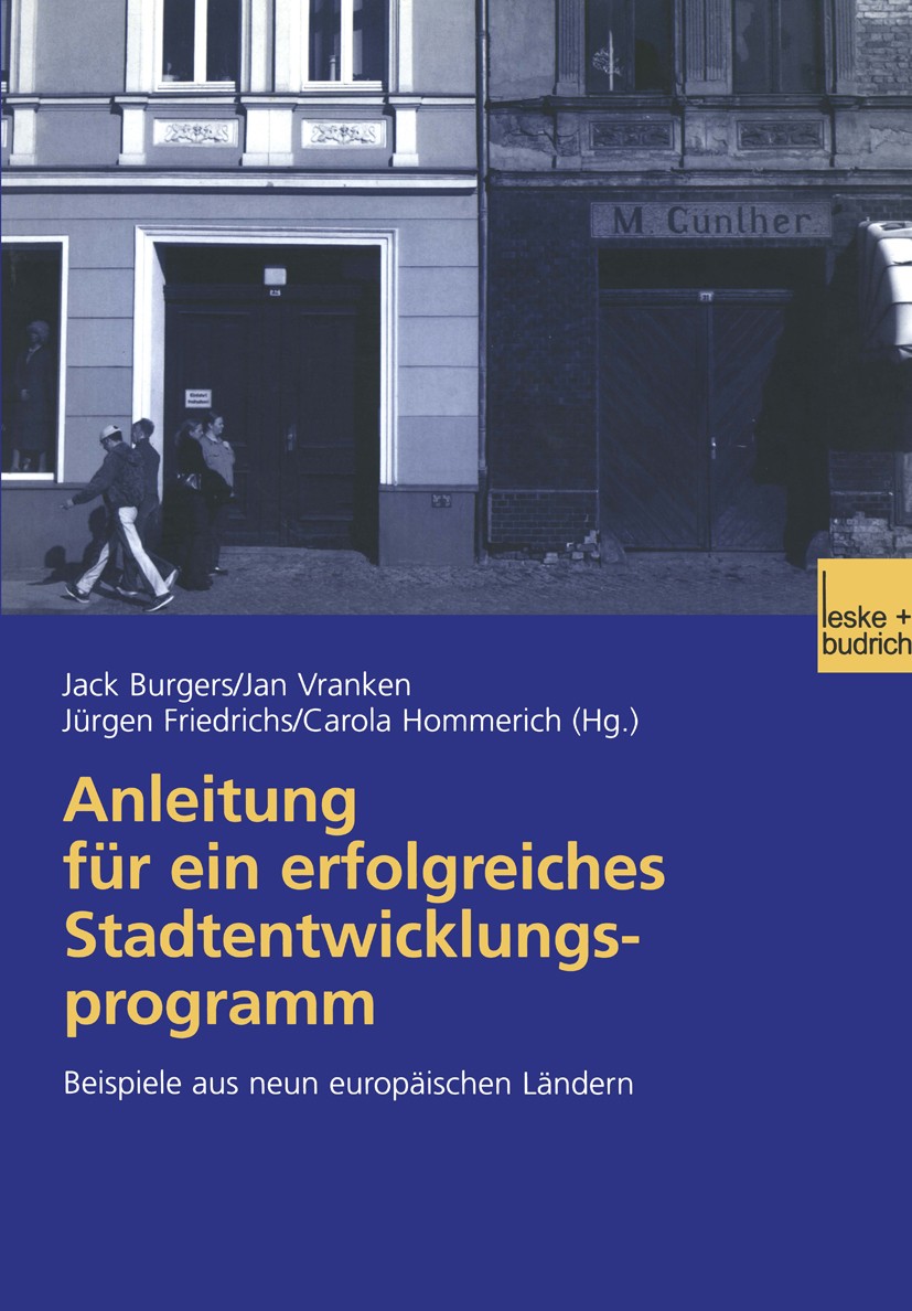 Titlebook: Anleitung für ein erfolgreiches Stadtentwicklungsprogramm; Beispiele aus neun e Jack Burgers,Jan Vranken,Jürgen Friedrichs,Carola Book 200 Titlebook: Anleitung für ein erfolgreiches Stadtentwicklungsprogramm; Beispiele aus neun e Jack Burgers,Jan Vranken,Jürgen Friedrichs,Carola Book 200