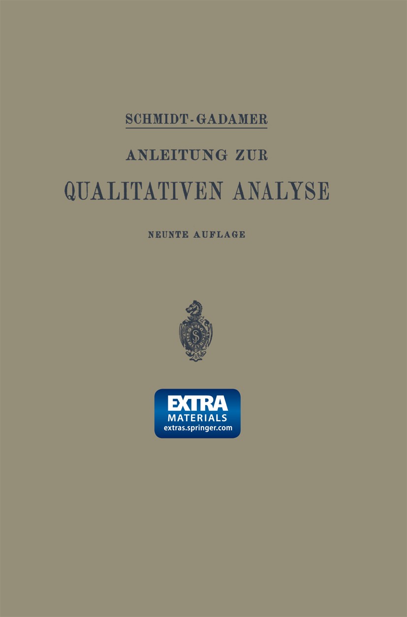 Titlebook: Anleitung zur Qualitativen Analyse; Ernst Schmidt,J. Gadamer (o. Professor der pharmaz Book 19229th edition Springer-Verlag Berlin Heidelb Titlebook: Anleitung zur Qualitativen Analyse; Ernst Schmidt,J. Gadamer (o. Professor der pharmaz Book 19229th edition Springer-Verlag Berlin Heidelb