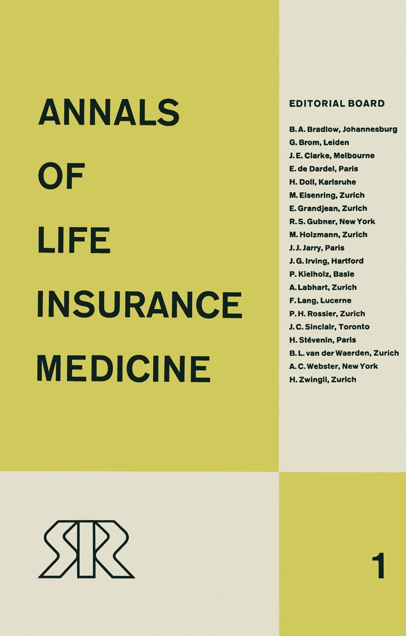 Titlebook: Annals of Life Insurance Medicine; 1962 Volume 1 Swiss Reinsurance Company Zurich Conference proceedings 1962 Springer-Verlag Berlin Heidel Titlebook: Annals of Life Insurance Medicine; 1962 Volume 1 Swiss Reinsurance Company Zurich Conference proceedings 1962 Springer-Verlag Berlin Heidel