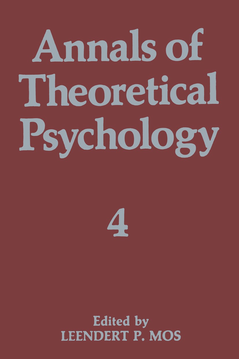 Titlebook: Annals of Theoretical Psychology; Leendert P. Mos Book 1986 Springer Science+Business Media New York 1986 Philosophical Psychology.cogniti Titlebook: Annals of Theoretical Psychology; Leendert P. Mos Book 1986 Springer Science+Business Media New York 1986 Philosophical Psychology.cogniti