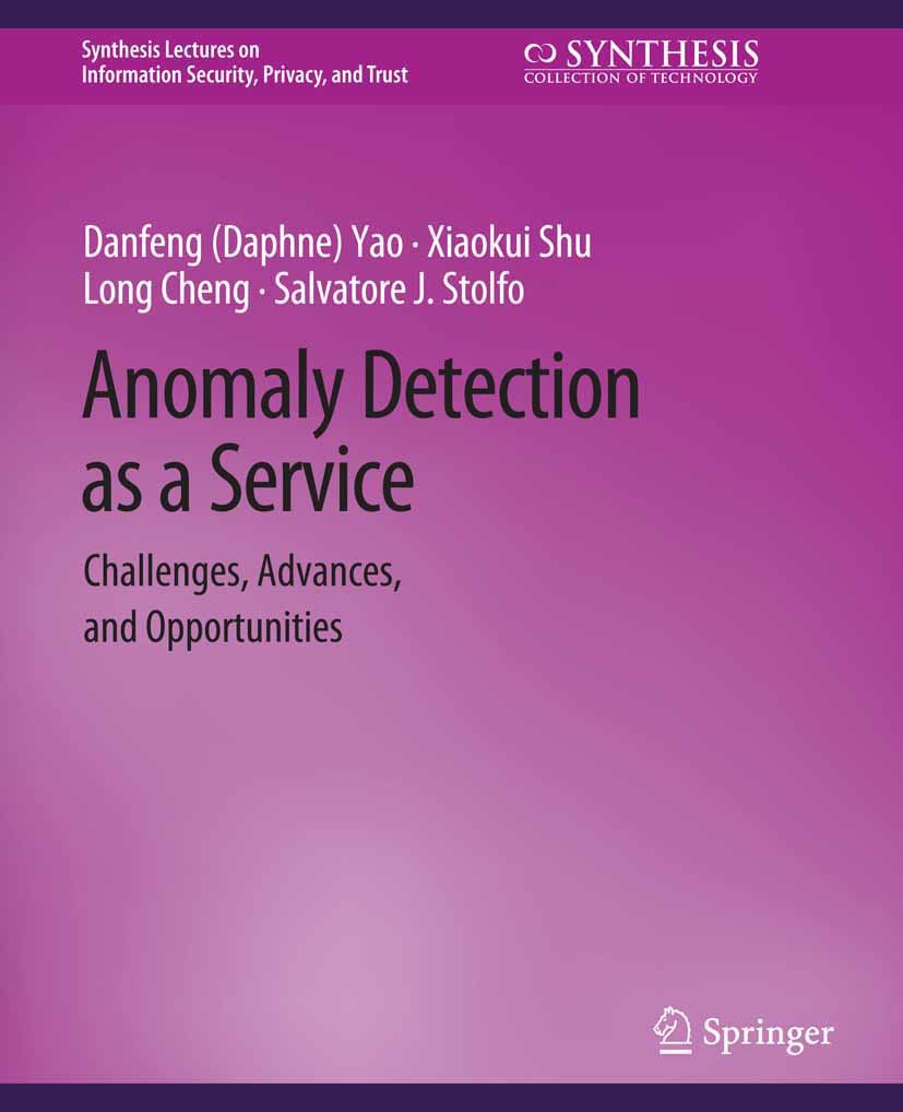 Titlebook: Anomaly Detection as a Service; Challenges, Advances Danfeng Daphne Yao,Xiaokui Shu,Salvatore J. Stolfo Book 2018 Springer Nature Switzerla Titlebook: Anomaly Detection as a Service; Challenges, Advances Danfeng Daphne Yao,Xiaokui Shu,Salvatore J. Stolfo Book 2018 Springer Nature Switzerla