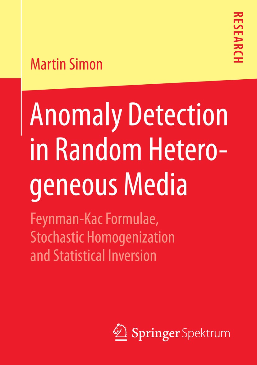 Titlebook: Anomaly Detection in Random Heterogeneous Media; Feynman-Kac Formulae Martin Simon Book 2015 Springer Fachmedien Wiesbaden 2015 Calderón’s Titlebook: Anomaly Detection in Random Heterogeneous Media; Feynman-Kac Formulae Martin Simon Book 2015 Springer Fachmedien Wiesbaden 2015 Calderón’s