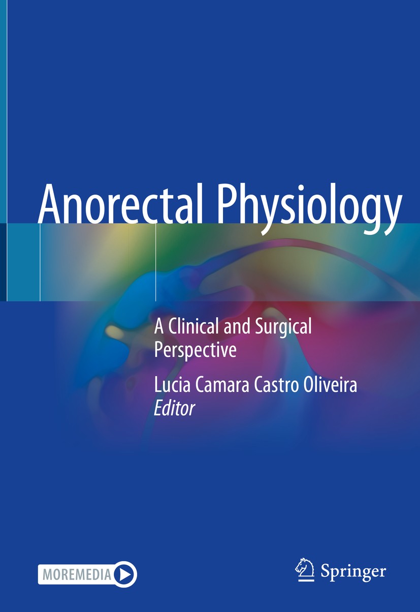 Titlebook: Anorectal Physiology; A Clinical and Surgi Lucia Camara Castro Oliveira Book 2020 Springer Nature Switzerland AG 2020 Endoanal ultrasound.U Titlebook: Anorectal Physiology; A Clinical and Surgi Lucia Camara Castro Oliveira Book 2020 Springer Nature Switzerland AG 2020 Endoanal ultrasound.U