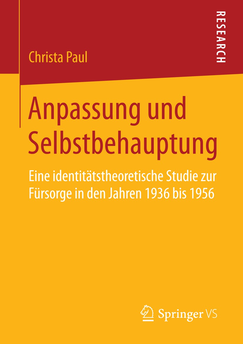 Titlebook: Anpassung und Selbstbehauptung; Eine identitätstheor Christa Paul Book 2014 Springer Fachmedien Wiesbaden 2014 Biographieforschung.Entschäd Titlebook: Anpassung und Selbstbehauptung; Eine identitätstheor Christa Paul Book 2014 Springer Fachmedien Wiesbaden 2014 Biographieforschung.Entschäd