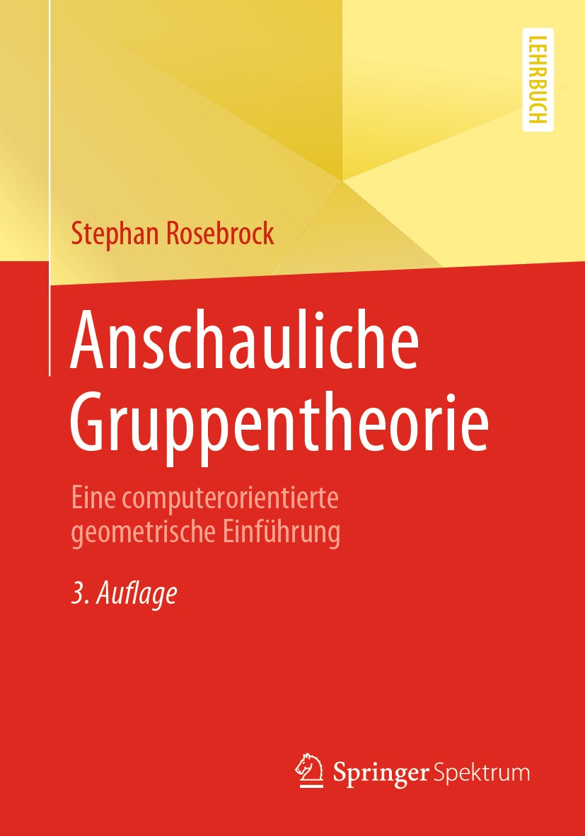 Titlebook: Anschauliche Gruppentheorie; Eine computerorienti Stephan Rosebrock Textbook 2020Latest edition Springer-Verlag GmbH Deutschland, ein Teil Titlebook: Anschauliche Gruppentheorie; Eine computerorienti Stephan Rosebrock Textbook 2020Latest edition Springer-Verlag GmbH Deutschland, ein Teil