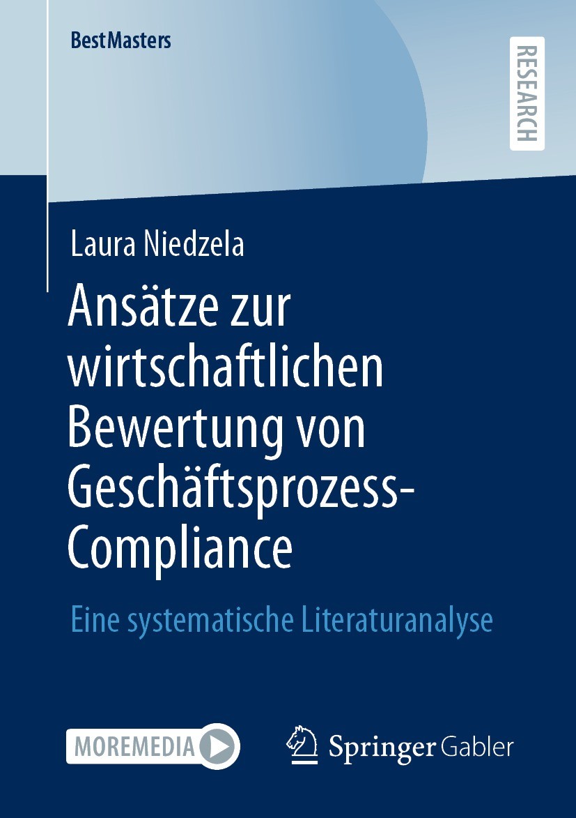 Titlebook: Ansätze zur wirtschaftlichen Bewertung von Geschäftsprozess-Compliance; Eine systematische L Laura Niedzela Book 2022 Der/die Herausgeber b Titlebook: Ansätze zur wirtschaftlichen Bewertung von Geschäftsprozess-Compliance; Eine systematische L Laura Niedzela Book 2022 Der/die Herausgeber b