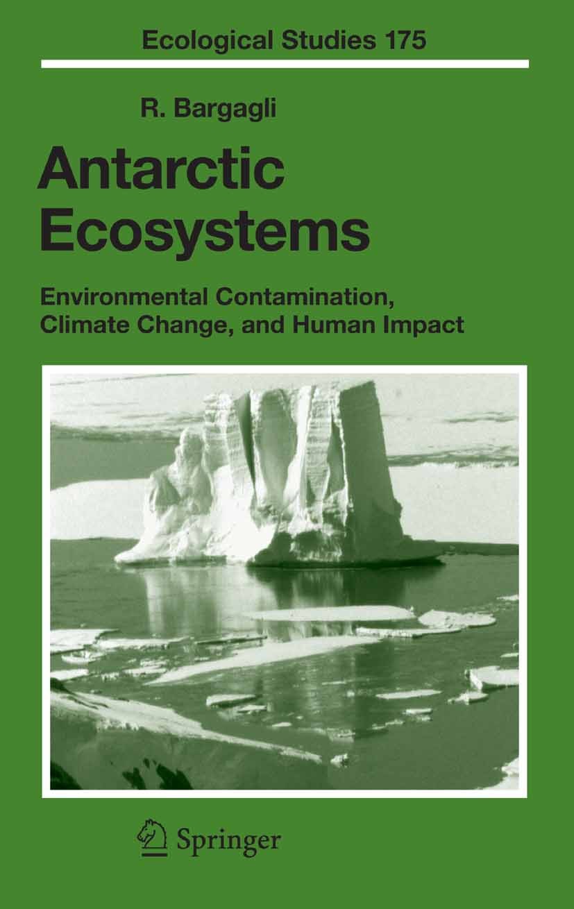 Titlebook: Antarctic Ecosystems; Environmental Contam Roberto Bargagli Book 2005 Springer-Verlag Berlin Heidelberg 2005 Antarctic.Antarktis.Klimaverän Titlebook: Antarctic Ecosystems; Environmental Contam Roberto Bargagli Book 2005 Springer-Verlag Berlin Heidelberg 2005 Antarctic.Antarktis.Klimaverän