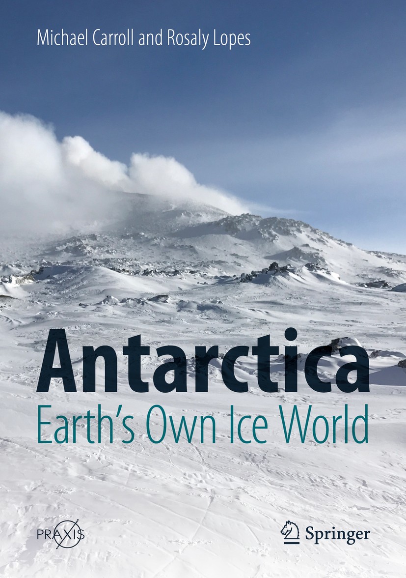 Titlebook: Antarctica: Earth‘s Own Ice World; Michael Carroll,Rosaly Lopes Book 2019 Springer International Publishing AG, part of Springer Nature 20 Titlebook: Antarctica: Earth‘s Own Ice World; Michael Carroll,Rosaly Lopes Book 2019 Springer International Publishing AG, part of Springer Nature 20