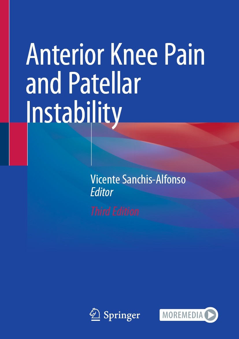 Titlebook: Anterior Knee Pain and Patellar Instability; Vicente Sanchis-Alfonso Textbook 2023Latest edition The Editor(s) (if applicable) and The Aut Titlebook: Anterior Knee Pain and Patellar Instability; Vicente Sanchis-Alfonso Textbook 2023Latest edition The Editor(s) (if applicable) and The Aut