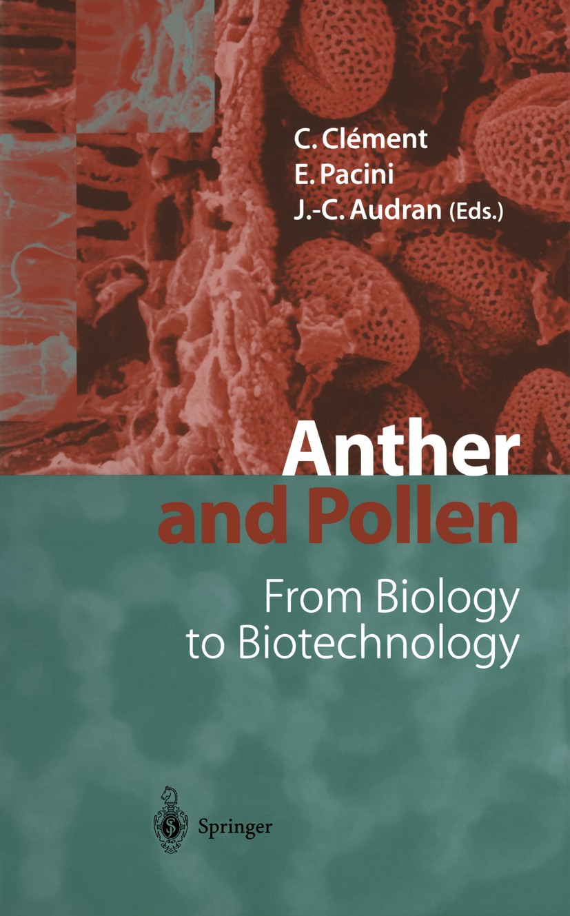 Titlebook: Anther and Pollen; From Biology to Biot Christophe Clément,Ettore Pacini,Jean-Claude Audra Book 1999 Springer-Verlag Berlin Heidelberg 1999 Titlebook: Anther and Pollen; From Biology to Biot Christophe Clément,Ettore Pacini,Jean-Claude Audra Book 1999 Springer-Verlag Berlin Heidelberg 1999