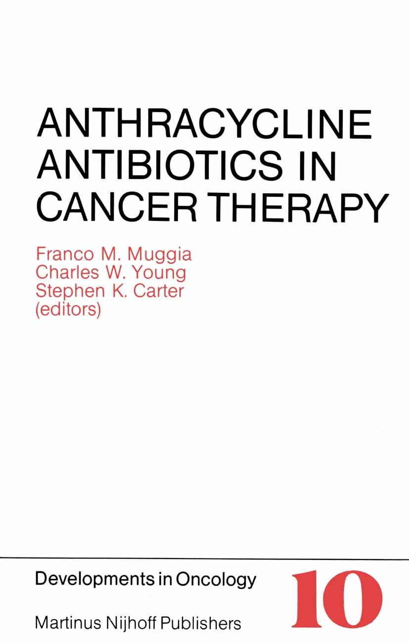 Titlebook: Anthracycline Antibiotics in Cancer Therapy; Proceedings of the I Franco M. Muggia,Charles W. Young,Stephen K. Carte Conference proceedings Titlebook: Anthracycline Antibiotics in Cancer Therapy; Proceedings of the I Franco M. Muggia,Charles W. Young,Stephen K. Carte Conference proceedings