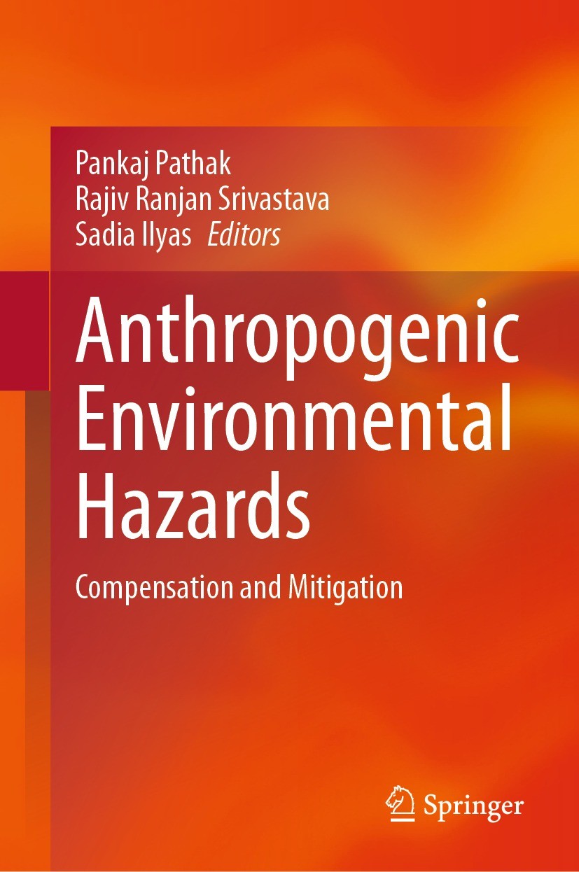 Titlebook: Anthropogenic Environmental Hazards; Compensation and Mit Pankaj Pathak,Rajiv Ranjan Srivastava,Sadia Ilyas Book 2023 The Editor(s) (if app Titlebook: Anthropogenic Environmental Hazards; Compensation and Mit Pankaj Pathak,Rajiv Ranjan Srivastava,Sadia Ilyas Book 2023 The Editor(s) (if app