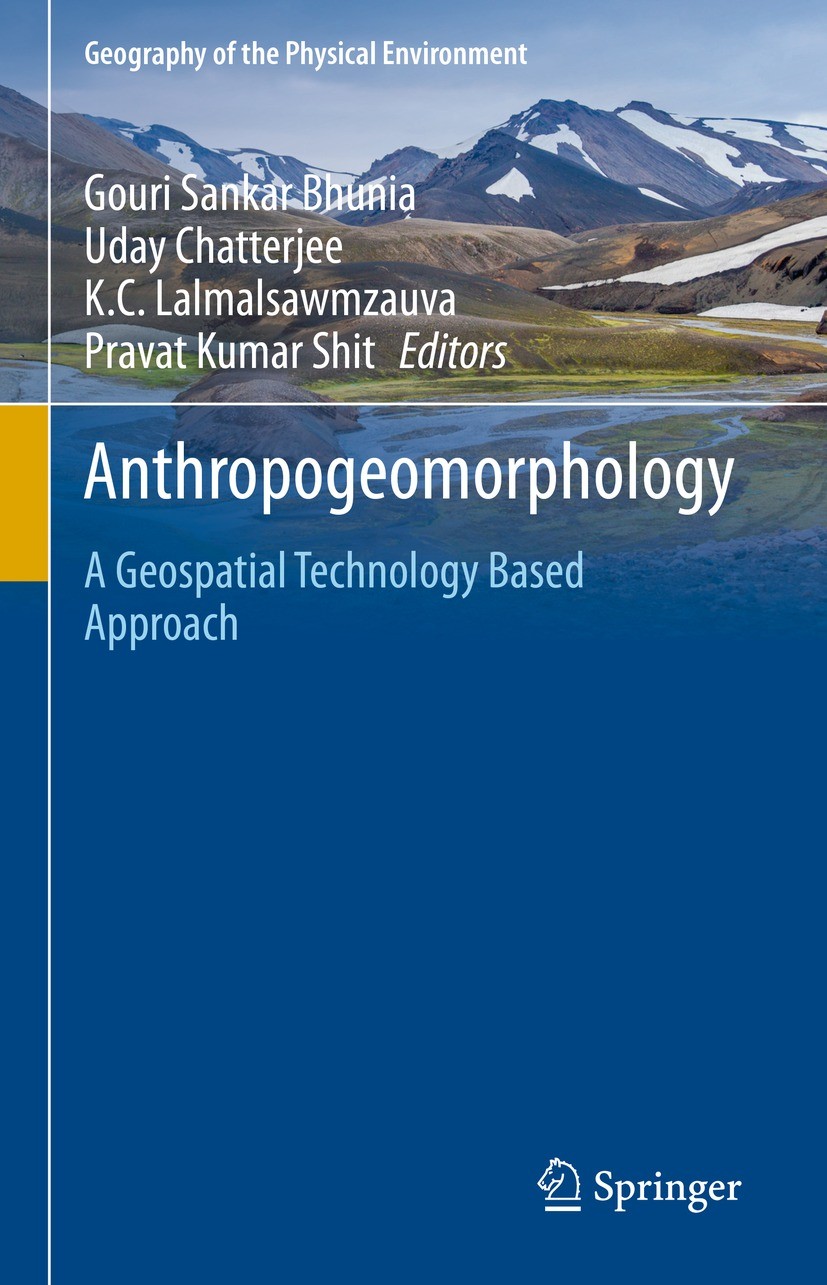 Titlebook: Anthropogeomorphology; A Geospatial Technol Gouri Sankar Bhunia,Uday Chatterjee,Pravat Kumar S Book 2022 The Editor(s) (if applicable) and Titlebook: Anthropogeomorphology; A Geospatial Technol Gouri Sankar Bhunia,Uday Chatterjee,Pravat Kumar S Book 2022 The Editor(s) (if applicable) and