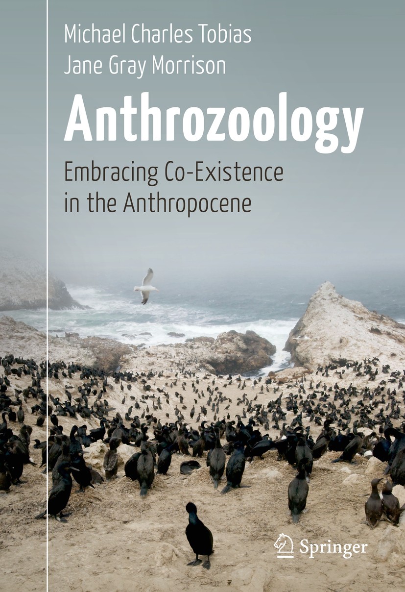Titlebook: Anthrozoology; Embracing Co-Existen Michael Charles Tobias,Jane Gray Morrison Book 2017 The Editor(s) (if applicable) and The Author(s) 201 Titlebook: Anthrozoology; Embracing Co-Existen Michael Charles Tobias,Jane Gray Morrison Book 2017 The Editor(s) (if applicable) and The Author(s) 201