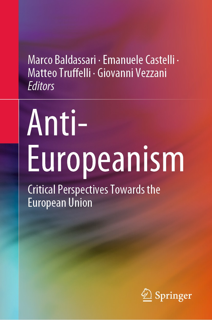 Titlebook: Anti-Europeanism; Critical Perspective Marco Baldassari,Emanuele Castelli,Giovanni Vezzan Book 2020 Springer Nature Switzerland AG 2020 Ant Titlebook: Anti-Europeanism; Critical Perspective Marco Baldassari,Emanuele Castelli,Giovanni Vezzan Book 2020 Springer Nature Switzerland AG 2020 Ant