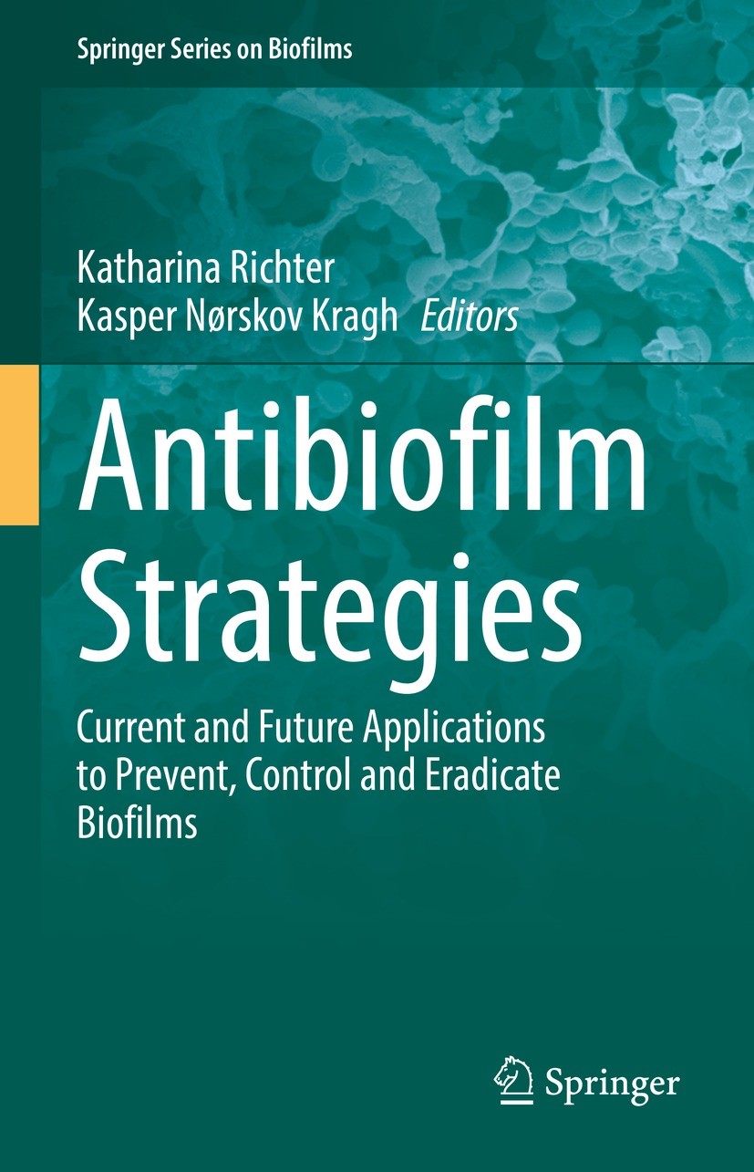 Titlebook: Antibiofilm Strategies; Current and Future A Katharina Richter,Kasper Nørskov Kragh Book 2022 The Editor(s) (if applicable) and The Author( Titlebook: Antibiofilm Strategies; Current and Future A Katharina Richter,Kasper Nørskov Kragh Book 2022 The Editor(s) (if applicable) and The Author(
