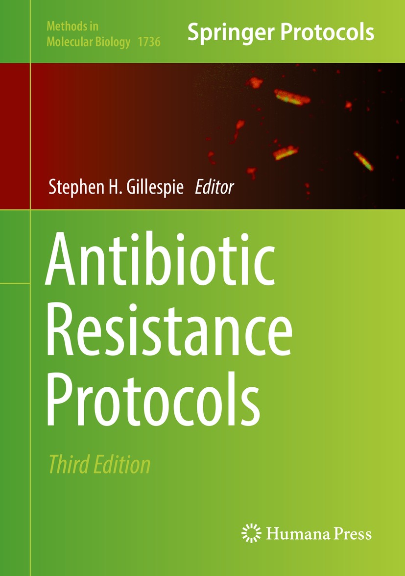 Titlebook: Antibiotic Resistance Protocols; Stephen H. Gillespie Book 2018Latest edition Springer Science+Business Media, LLC 2018 resistance mutatio Titlebook: Antibiotic Resistance Protocols; Stephen H. Gillespie Book 2018Latest edition Springer Science+Business Media, LLC 2018 resistance mutatio