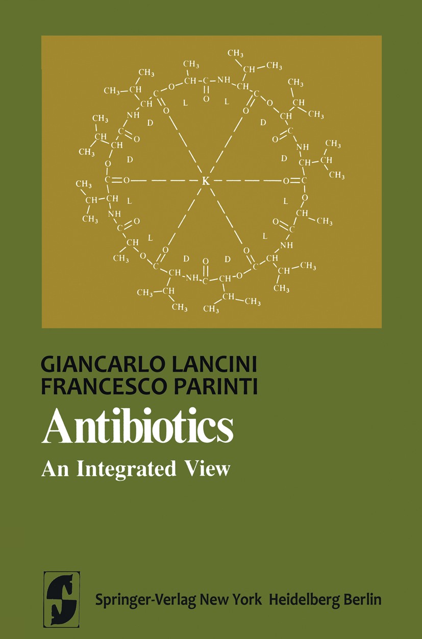 Titlebook: Antibiotics; An Integrated View Giancarlo Lancini,Francesco Parenti Book 1982 Springer-Verlag New York, Inc. 1982 Antibiotics.Antibiotikum. Titlebook: Antibiotics; An Integrated View Giancarlo Lancini,Francesco Parenti Book 1982 Springer-Verlag New York, Inc. 1982 Antibiotics.Antibiotikum.