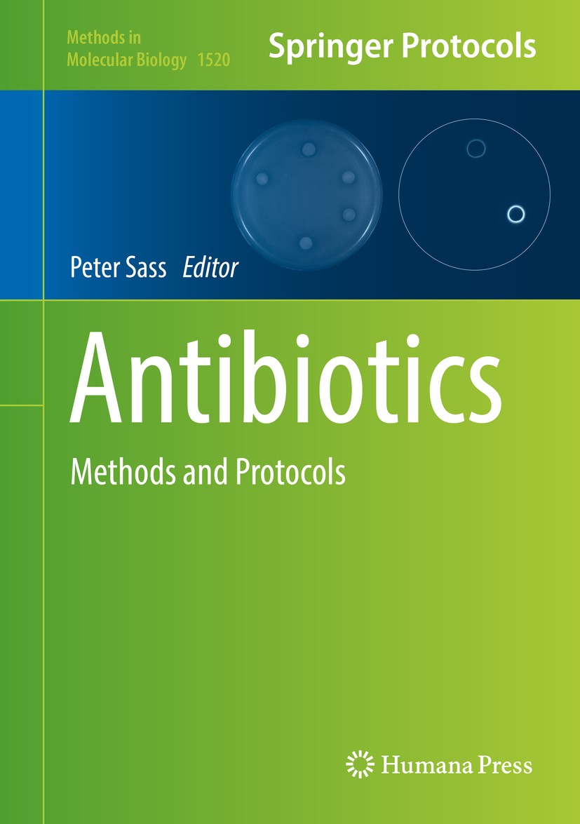 Titlebook: Antibiotics; Methods and Protocol Peter Sass Book 2017 Springer Science+Business Media New York 2017 antibacterial compounds.antibiotic bio Titlebook: Antibiotics; Methods and Protocol Peter Sass Book 2017 Springer Science+Business Media New York 2017 antibacterial compounds.antibiotic bio