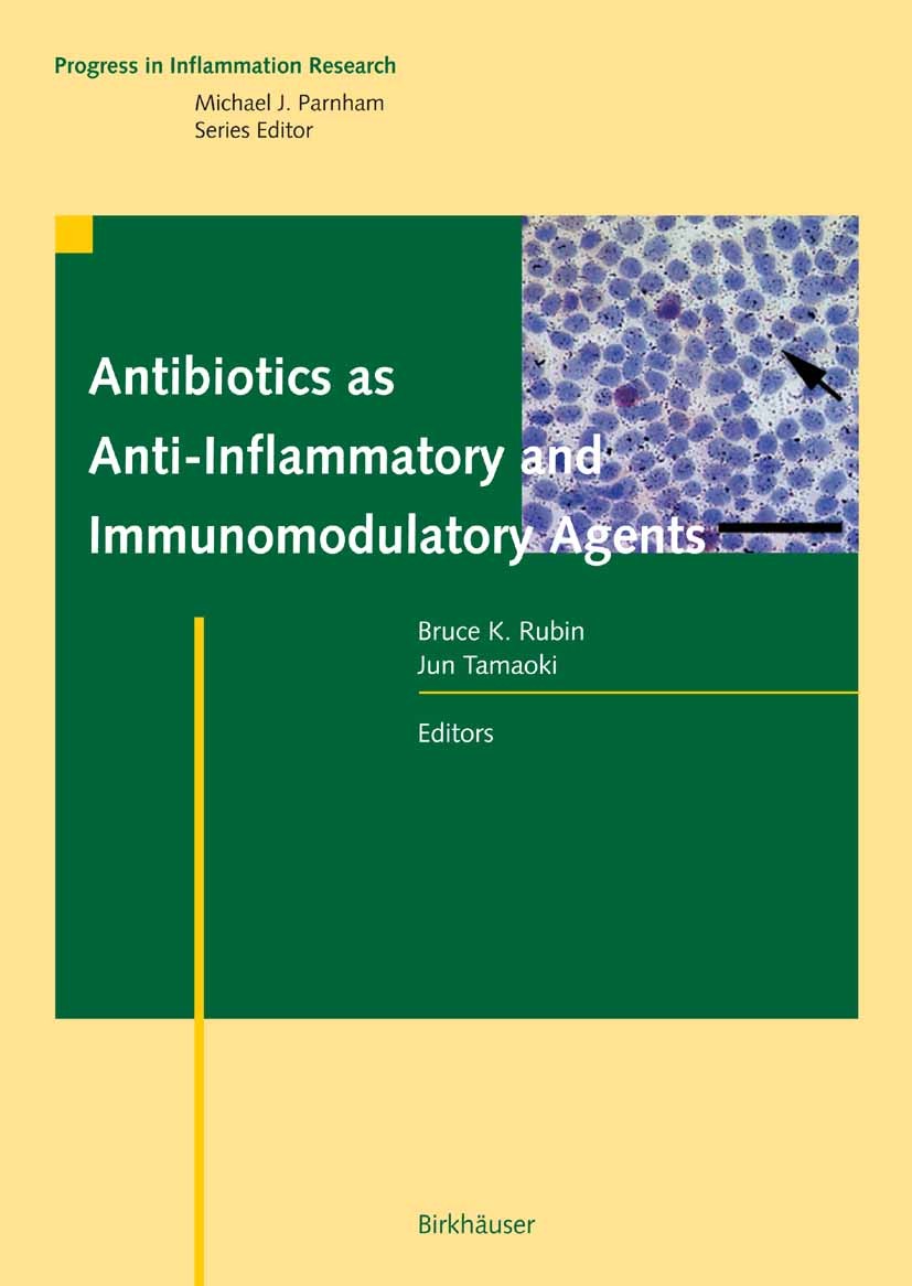 Titlebook: Antibiotics as Anti-Inflammatory and Immunomodulatory Agents; Bruce K. Rubin,Jun Tamaoki Book 2005 Birkhäuser Basel 2005 Atmen.antibiotic. Titlebook: Antibiotics as Anti-Inflammatory and Immunomodulatory Agents; Bruce K. Rubin,Jun Tamaoki Book 2005 Birkhäuser Basel 2005 Atmen.antibiotic.