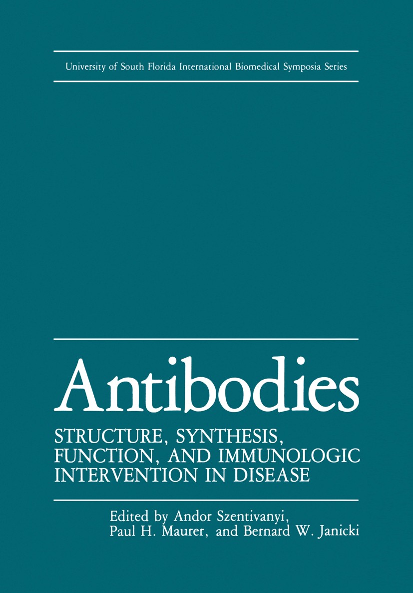 Titlebook: Antibodies; Structure, Synthesis Andor Szentivanyi (Dean of the College of Medicine Book 1987 Plenum Press, New York 1987 aging.antibody.au Titlebook: Antibodies; Structure, Synthesis Andor Szentivanyi (Dean of the College of Medicine Book 1987 Plenum Press, New York 1987 aging.antibody.au