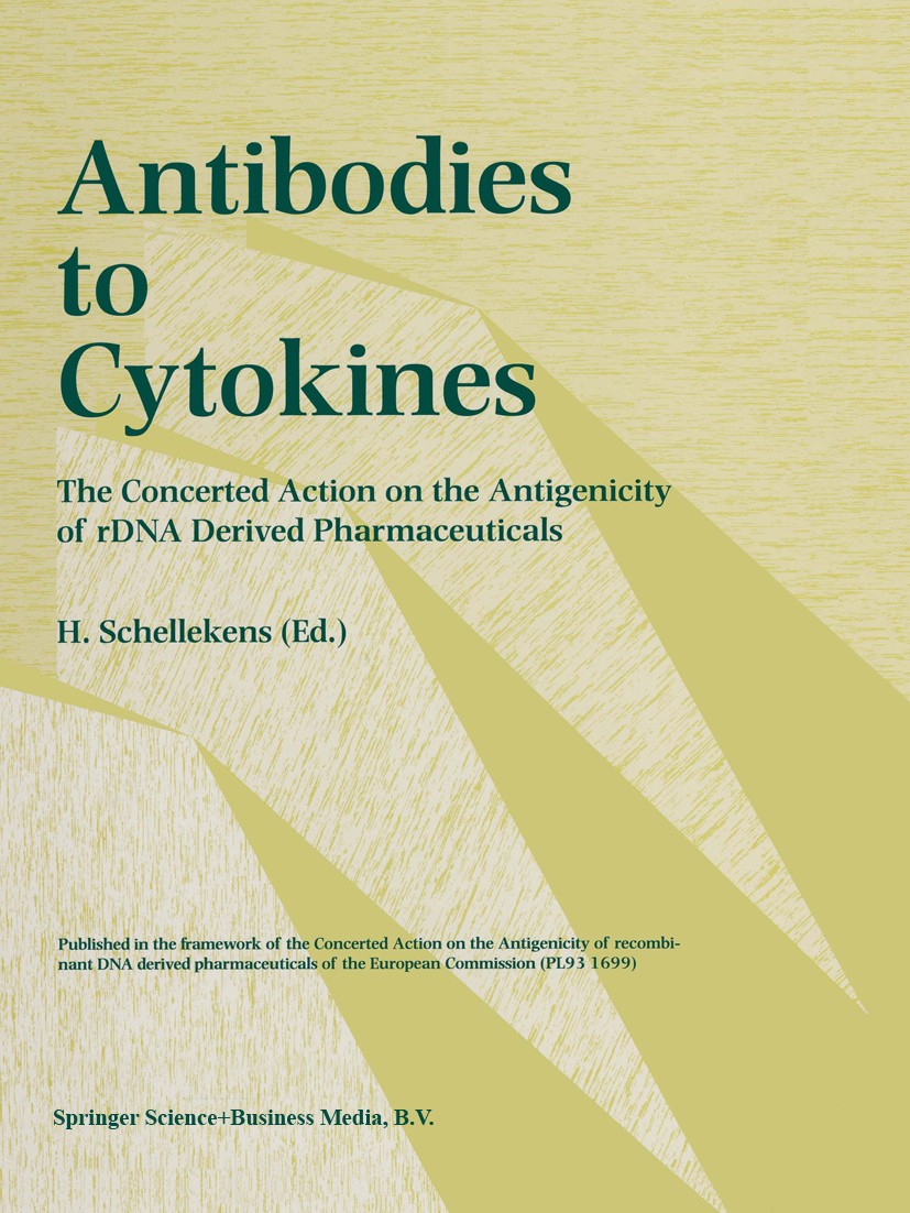 Titlebook: Antibodies in Cytokines; The concerted action Huub Schellekens Book 1997 Springer Science+Business Media Dordrecht 1997 Antigen.cytokine.di Titlebook: Antibodies in Cytokines; The concerted action Huub Schellekens Book 1997 Springer Science+Business Media Dordrecht 1997 Antigen.cytokine.di