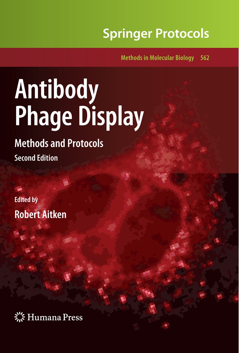 Titlebook: Antibody Phage Display; Methods and Protocol Robert Aitken Book 2009Latest edition Humana Press 2009 Antigen.Filamentous phage.Phage displa Titlebook: Antibody Phage Display; Methods and Protocol Robert Aitken Book 2009Latest edition Humana Press 2009 Antigen.Filamentous phage.Phage displa