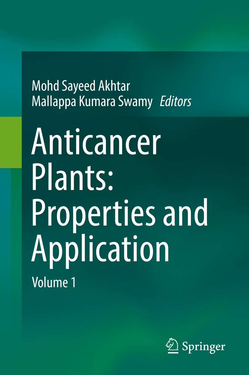 Titlebook: Anticancer plants: Properties and Application; Volume 1 Mohd Sayeed Akhtar,Mallappa Kumara Swamy Book 2018 Springer Nature Singapore Pte Lt Titlebook: Anticancer plants: Properties and Application; Volume 1 Mohd Sayeed Akhtar,Mallappa Kumara Swamy Book 2018 Springer Nature Singapore Pte Lt