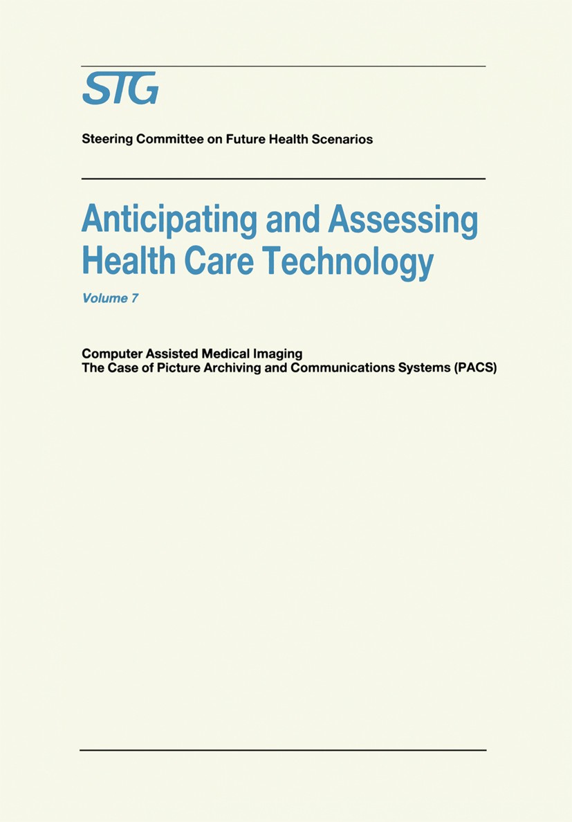 Titlebook: Anticipating and Assessing Health Care Technology; Computer Assisted Me H. David Banta,Annetine Gelijns Book 1988 Springer Science+Business Titlebook: Anticipating and Assessing Health Care Technology; Computer Assisted Me H. David Banta,Annetine Gelijns Book 1988 Springer Science+Business