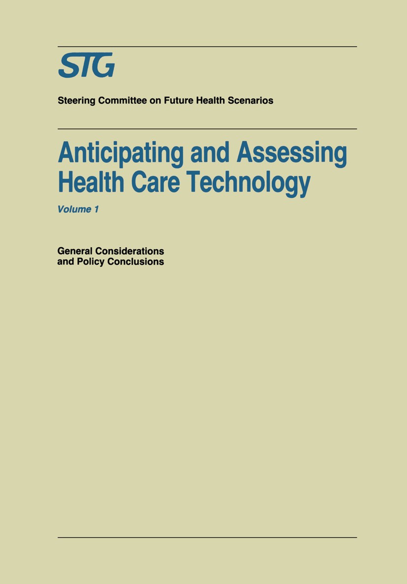 Titlebook: Anticipating and Assessing Health Care Technology; General Consideratio H. David Banta Book 1987 Bohn, Scheltema & Holkema bv, Utrecht 1987 Titlebook: Anticipating and Assessing Health Care Technology; General Consideratio H. David Banta Book 1987 Bohn, Scheltema & Holkema bv, Utrecht 1987