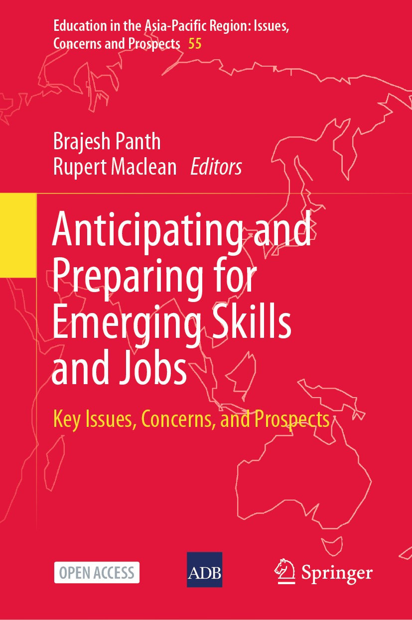 Titlebook: Anticipating and Preparing for Emerging Skills and Jobs; Key Issues, Concerns Brajesh Panth,Rupert Maclean Book‘‘‘‘‘‘‘‘ 2020 Asian Developm Titlebook: Anticipating and Preparing for Emerging Skills and Jobs; Key Issues, Concerns Brajesh Panth,Rupert Maclean Book‘‘‘‘‘‘‘‘ 2020 Asian Developm