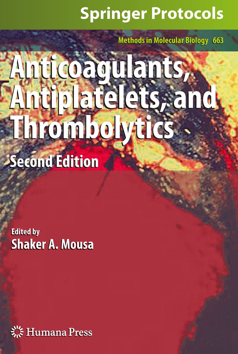 Titlebook: Anticoagulants, Antiplatelets, and Thrombolytics; Shaker A. Mousa Book 2010Latest edition Springer Science+Business Media, LLC 2010 Anti-X Titlebook: Anticoagulants, Antiplatelets, and Thrombolytics; Shaker A. Mousa Book 2010Latest edition Springer Science+Business Media, LLC 2010 Anti-X
