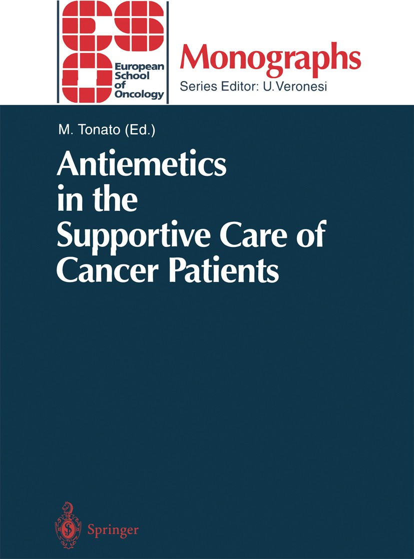 Titlebook: Antiemetics in the Supportive Care of Cancer Patients; Maurizio Tonato Conference proceedings 1996 Springer-Verlag Berlin Heidelberg 1996 Titlebook: Antiemetics in the Supportive Care of Cancer Patients; Maurizio Tonato Conference proceedings 1996 Springer-Verlag Berlin Heidelberg 1996