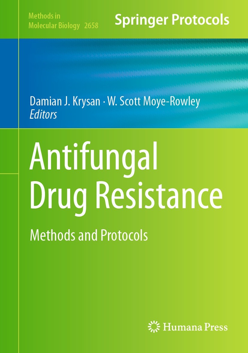Titlebook: Antifungal Drug Resistance; Methods and Protocol Damian J. Krysan,W. Scott Moye-Rowley Book 2023 The Editor(s) (if applicable) and The Auth Titlebook: Antifungal Drug Resistance; Methods and Protocol Damian J. Krysan,W. Scott Moye-Rowley Book 2023 The Editor(s) (if applicable) and The Auth