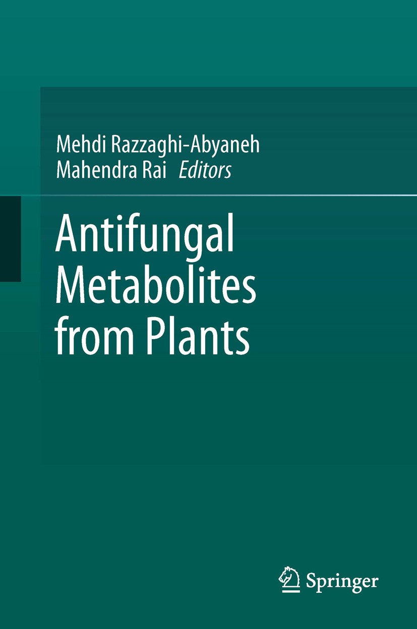 Titlebook: Antifungal Metabolites from Plants; Mehdi Razzaghi-Abyaneh,Mahendra Rai Book 2013 Springer-Verlag Berlin Heidelberg 2013 Ayurveda.Candida. Titlebook: Antifungal Metabolites from Plants; Mehdi Razzaghi-Abyaneh,Mahendra Rai Book 2013 Springer-Verlag Berlin Heidelberg 2013 Ayurveda.Candida.