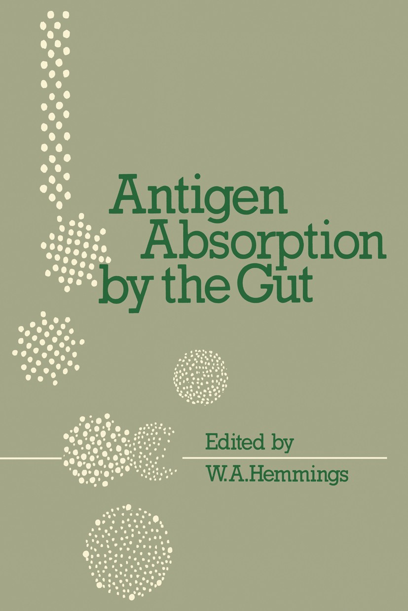 Titlebook: Antigen Absorption by the Gut; W. A. Hemmings Book 1978 MTP Press Limited 1978 antigen Titlebook: Antigen Absorption by the Gut; W. A. Hemmings Book 1978 MTP Press Limited 1978 antigen