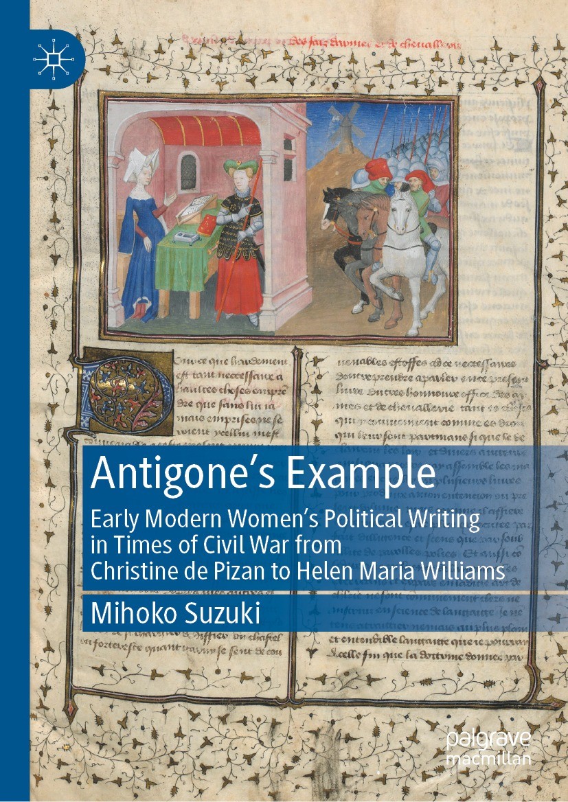 Titlebook: Antigone‘s Example; Early Modern Women‘s Mihoko Suzuki Book 2022 The Editor(s) (if applicable) and The Author(s), under exclusive license t Titlebook: Antigone‘s Example; Early Modern Women‘s Mihoko Suzuki Book 2022 The Editor(s) (if applicable) and The Author(s), under exclusive license t